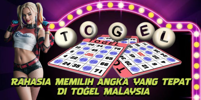Rahasia Memilih Angka Yang Tepat Di Togel Malaysia