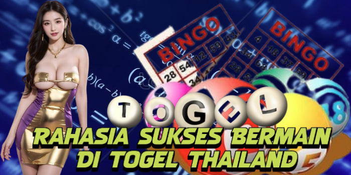 Rahasia Sukses Bermain Di Togel Thailand